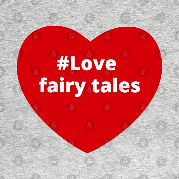 Love Fairy Tales - Hashtag Heart by support4love